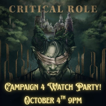 Critical Role Campaign 4 Watch Party!